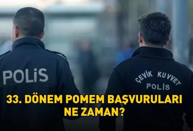 33. DÖNEM POMEM BAŞVURU TARİHİ 2025! 33. dönem POMEM başvuruları ne zaman, şartları neler? Polis alımı KPSS puanı ve başvuru şartları!