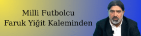 Milli Futbolcu Faruk Yiğit Kaleminden_20251201_231947_0000