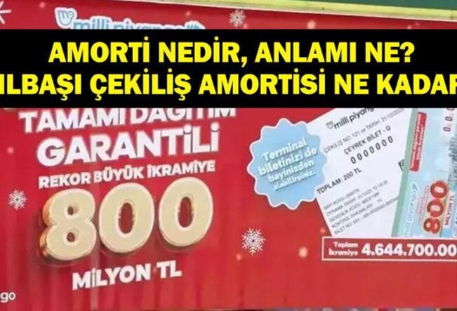 AMORTİ NEDİR, NE ANLAMA GELİYOR? 2026 Yılbaşı Özel Çekilişi Amorti Ne Kadar? İşte 2026 Yılbaşı Çekilişi Bilet Fiyatları...