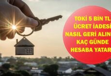 TOKİ PARA İADESİ NASIL ALINIR? TOKİ 5 Bin TL Başvuru Ücreti Ne Zaman Geri Yatırılıyor? Kura Çıkmayanlar İçin Adım Adım İade Süreci